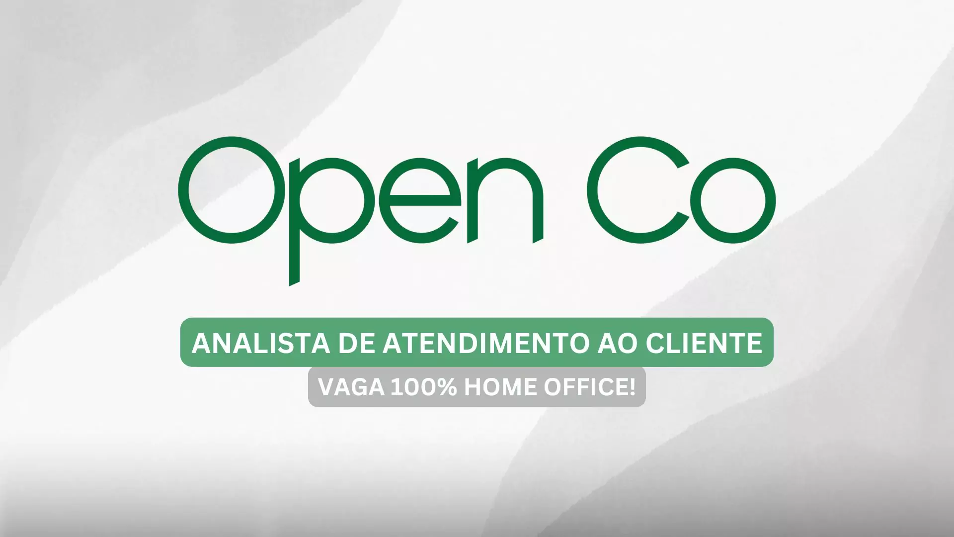 ATENDIMENTO AO CLIENTE JÚNIOR: Vaga Híbrida 5x2 Aberta pela Open Co. Gympass e Mais